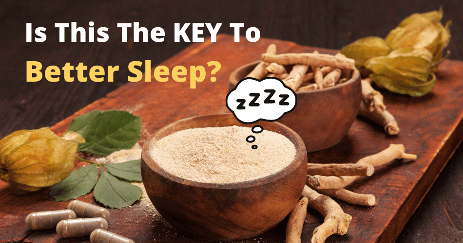 Ashwagandha For Sleep - Can This Plant Help Fight Insomnia